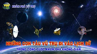 Những con Tàu vũ trụ đi vào lịch sử khám phá không gian | Khoa học vũ trụ - Top thú vị |