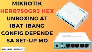 MIKROTIK HEX GR3 UNBOXING AT IBAT-IBANG CONFIG DEPENDE SA SET-UP MO