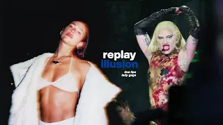 Dua Lipa & Lady Gaga - Replay x Illusion