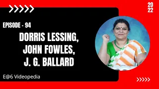 Doris Lessing, John Fowles, J.G. Ballard | E@6 Videopedia | TES | Kalyani Vallath | NET, SET, GATE