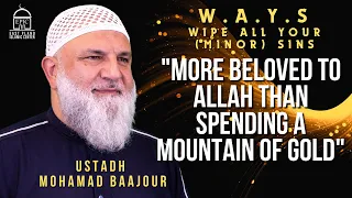 He (ﷺ) said : "More beloved to Allah than spending a MOUNTAIN of GOLD" | WAYS #8 | Ustadh Baajour
