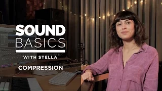 Compressors Explained – Sound Basics with Stella Episode 3