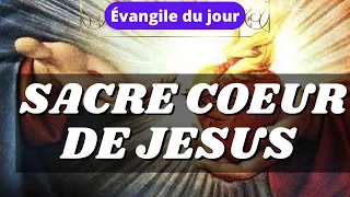 Parole et Evangile du jour Vendredi 7 juin : Sacré Cœur de Jésus