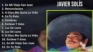 Javier Solís 2024 MIX Las Mejores Canciones - En Mi Viejo San Juan, Renunciacion, Si Dios Me Qui...