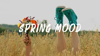 Spring Mood  | 明るい気持ちにさせてくれる、自分時間のための音楽 | An Indie/Pop/Folk/Acoustic Playlist