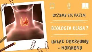 Biologia klasa 7. Układ dokrewny i hormony. Uczymy się razem