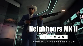 Neighbours MK II - 1:31 ( HITMAN WoA SpeedRun )