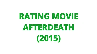 RATING MOVIE — AFTERDEATH (2015)