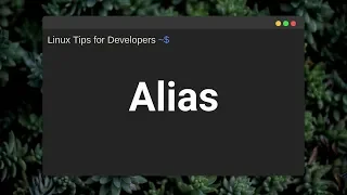 Linux tips for developers | Alias