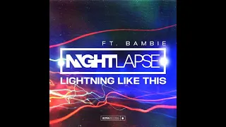 Nightlapse Feat. Bambie - Lightning Like This (Extended Mix)