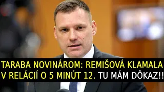 Taraba novinárom : Remišová klamala v relácií o 5 minút 12. tu mám dôkaz !!