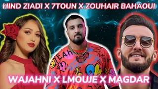 ZOUHAIR BAHAOUI - MAGDAR x 7-TOUN & LMOUJ E X HIND ZIADI - WAJAHNI (EXCLUSIVE) Music /MOROCOO
