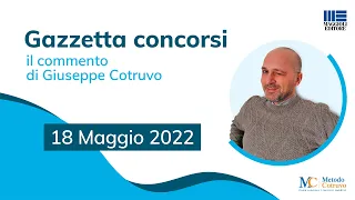 Gazzetta Concorsi 18/5/22: novità su Asmel, Segretari comunali, TFA, DSGA e bandi con fondi PNRR