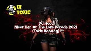 Da Hool - Meet Her At The Love Parade 2021 (Toxic Bootleg)