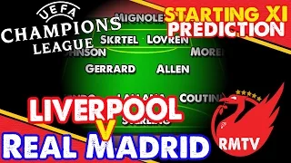 Liverpool v Real Madrid | Starting Eleven Prediction Show | Reds News Update