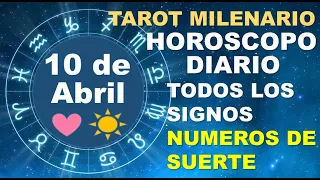 HOROSCOPO DE HOY 10 ABRIL 2024 Y NUMEROS DE LA SUERTE - TAROT MILENARIO