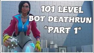 Fortnite*101 level Bot Deathrun* Part 1