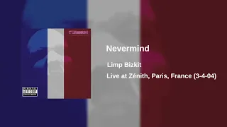 Limp Bizkit - Nevermind (Live at Zénith, Paris, France (3-4-04)