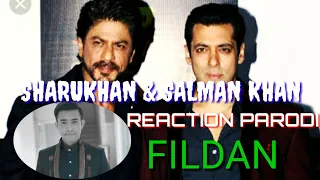 SHARUKHAN DAN SALMAN KHAN REACTION FILDAN [PARODI]          #sharukhan #salmankhan #fildan #reaction