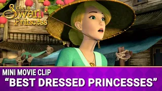 Best Dressed Princesses | Mini Movie | The Swan Princess