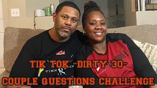 TIK TOK COUPLE QUESTIONS CHALLENGE | DIRTY 30 | FOR COUPLES ONLY | Couples Quiz