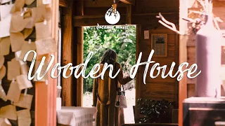 Wooden house - Indie chill Mix - Indie / Pop / Folk / Chill Mix Playlist | April 2021