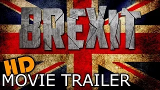 BREXIT: A Movie Trailer