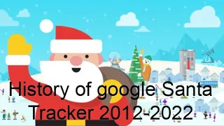 History of Google Santa Tracker (2012-2022)