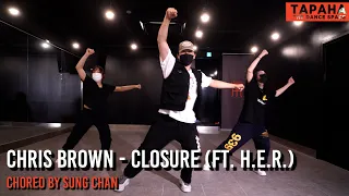 Chris Brown - Closure (ft. H.E.R.) / Choreo by SUNG CHAN