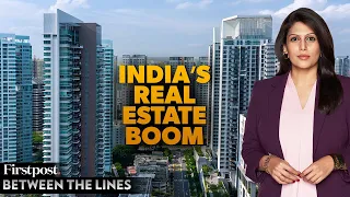 India's Real-Estate Market is Growing Fast. Will it Last? | Between the Lines with Palki Sharma