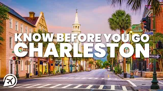 THINGS TO KNOW BEFORE YOU GO TO CHARLESTON