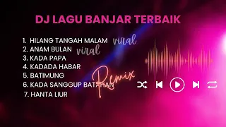 DJ Lagu Banjar Viral | Remix Full Bass Terbaru 2023