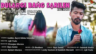 Dulargi Bang Sarilen // Raju Soren // Sudhir Hembrom // New Santhali Song 2020