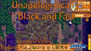 Stardew Valley by Sprinkle_Theory in 1:22:55 - Unapologetically Black and Fast