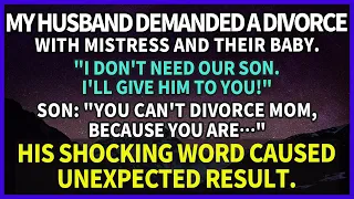 My husband said, "I'll give you our son, don't need him." Son said, "You can't divorce her because…"