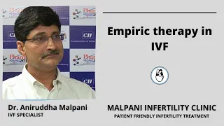 Empiric therapy in IVF