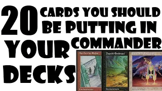 20 Cards You Should Put In Your Commander Decks