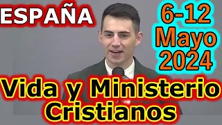 Reunión Vida y Ministerio Cristiano Semana del 6-12 Mayo 2024
