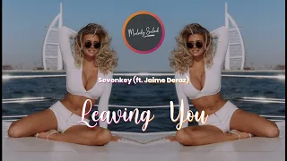 Sevenkey - Leaving You (ft. Jaime Deraz)