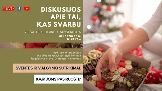 Tiesioginė transliacija: Šventės ir valgymo sutrikimai. Kaip joms pasiruošti?