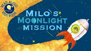 Milo's Moonlight Mission - Read Aloud Kids Book - A Bedtime Story with Dessi! - Story time