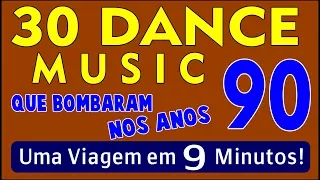 30 Músicas "Dance Music" que Bombaram nos Anos 90!!! Em 9 Minutos! (Parte 01)