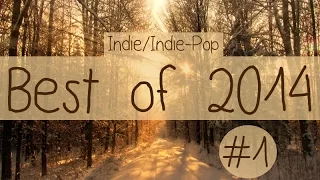 Indie/Indie-Pop Compilation - Best of 2014 (Part 1 of Playlist)