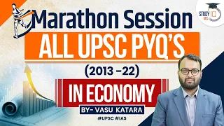 Marathon Session - All UPSC PYQs ( 2013-2022) | Economy | StudyIQ IAS