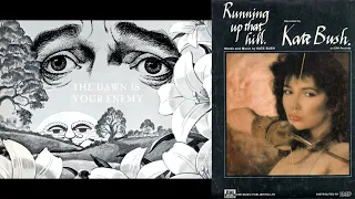 The Dawn Is Your Enemy Running Up That Hill (Bola Adekimi vs. Kate Bush)