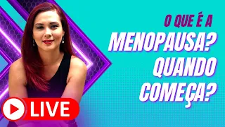 O que é Menopausa, quando começa e quais são os sintomas?