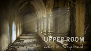 Upper Room 6 - Jesus redet im Obergemach nicht mehr in Gleichnissen (21.4.2024)