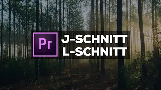 J-Schnitt & L-Schnitt | Adobe PREMIERE PRO 2022 Tutorial für Anfänger | Videoschnitt Grundkurs 2022