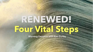 RENEWED! Four Vital Steps