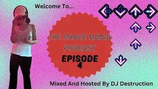 The Dance Mania Podcast - Episode 4 - Mixed And Hosted By DJ Destruction